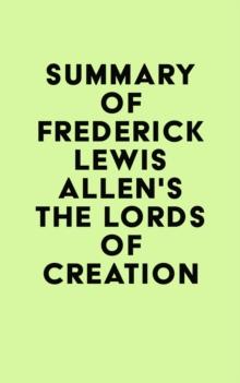 Summary of Frederick Lewis Allen's The Lords of Creation