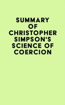 Summary of Christopher Simpson's Science of Coercion