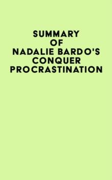 Summary of Nadalie Bardo's Conquer Procrastination