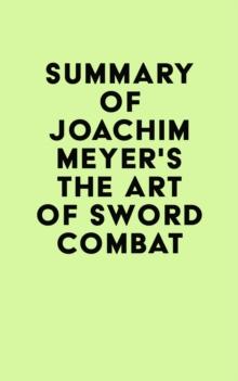 Summary of Joachim Meyer's The Art of Sword Combat