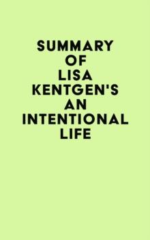 Summary of Lisa Kentgen's An Intentional Life