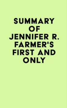 Summary of Jennifer R. Farmer's First and Only