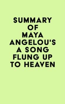 Summary of Maya Angelou's A Song Flung Up to Heaven