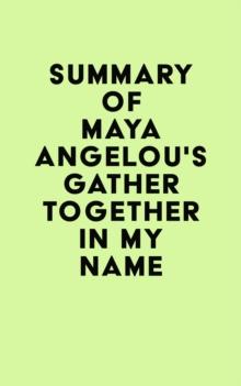 Summary of Maya Angelou's Gather Together in My Name