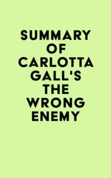 Summary of Carlotta Gall's The Wrong Enemy