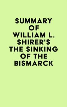 Summary of William L. Shirer's The Sinking of the Bismarck