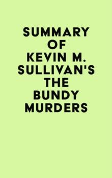 Summary of Kevin M. Sullivan's The Bundy Murders