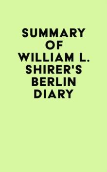 Summary of William L. Shirer's Berlin Diary