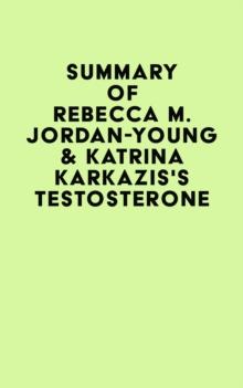 Summary of Rebecca M. Jordan-Young & Katrina Karkazis's Testosterone