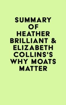 Summary of Heather Brilliant & Elizabeth Collins's Why Moats Matter