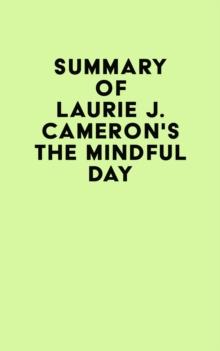 Summary of Laurie J. Cameron's The Mindful Day