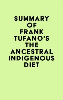 Summary of Frank Tufano's The Ancestral Indigenous Diet