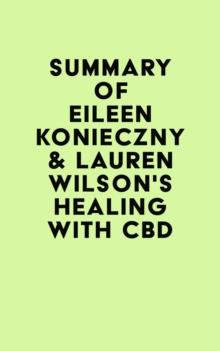 Summary of Eileen Konieczny & Lauren Wilson's Healing with CBD