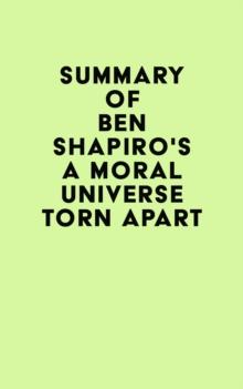 Summary of Ben Shapiro's A Moral Universe Torn Apart