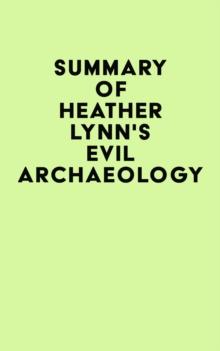 Summary of Heather Lynn's Evil Archaeology