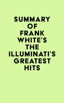 Summary of Frank White's The Illuminati's Greatest Hits