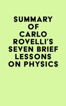 Summary of Carlo Rovelli's Seven Brief Lessons on Physics