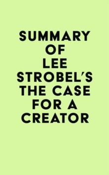 Summary of Lee Strobel's The Case for a Creator