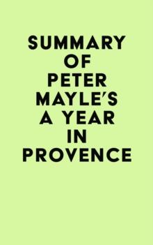 Summary of Peter Mayle's A Year in Provence