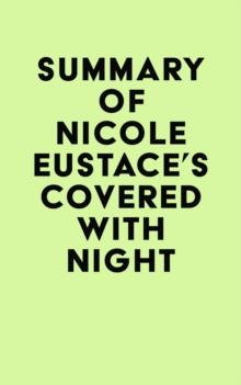 Summary of Nicole Eustace's Covered with Night