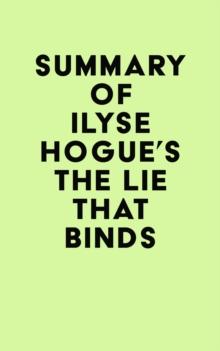 Summary of Ilyse Hogue's The Lie That Binds