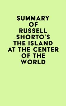 Summary of Russell Shorto's The Island at the Center of the World