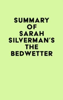 Summary of Sarah Silverman's The Bedwetter