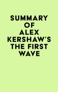 Summary of Alex Kershaw's The First Wave