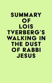 Summary of Lois Tverberg's Walking in the Dust of Rabbi Jesus