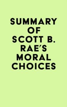 Summary of Scott B. Rae's Moral Choices