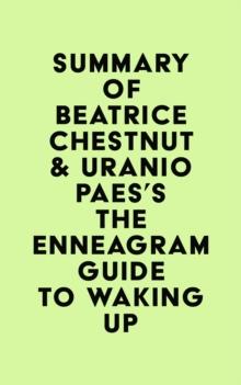 Summary of Beatrice Chestnut & Uranio Paes's The Enneagram Guide to Waking Up