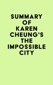 Summary of Karen Cheung's The Impossible City