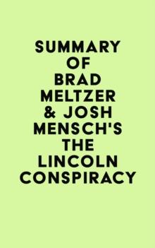 Summary of Brad Meltzer & Josh Mensch's The Lincoln Conspiracy