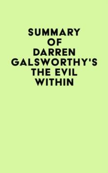 Summary of Darren Galsworthy's The Evil Within