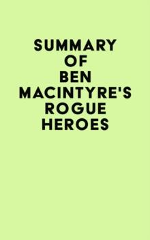 Summary of Ben Macintyre's Rogue Heroes