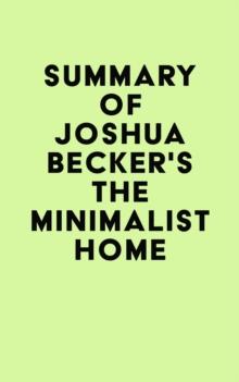 Summary of Joshua Becker's The Minimalist Home