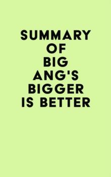 Summary of Big Ang's Bigger Is Better