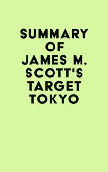 Summary of James M. Scott's Target Tokyo