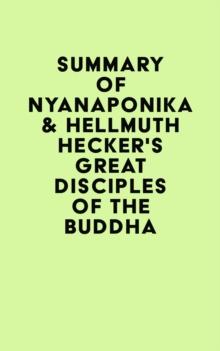 Summary of Nyanaponika & Hellmuth Hecker's Great Disciples of the Buddha