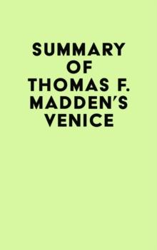 Summary of Thomas F. Madden's Venice