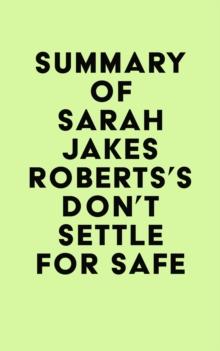 Summary of Sarah Jakes Roberts's Don't Settle for Safe