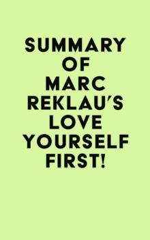 Summary of Marc Reklau's Love Yourself First!