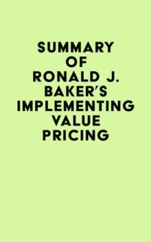 Summary of Ronald J. Baker's Implementing Value Pricing