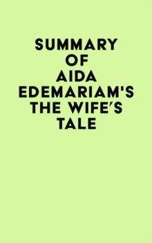 Summary of Aida Edemariam's The Wife's Tale