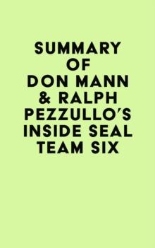 Summary of Don Mann & Ralph Pezzullo's Inside SEAL Team Six