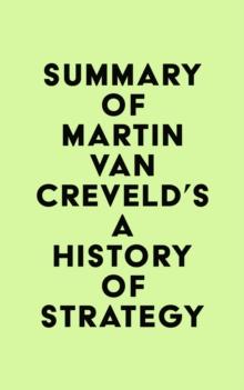 Summary of Martin van Creveld's A History of Strategy