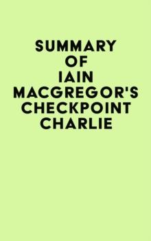 Summary of Iain MacGregor's Checkpoint Charlie