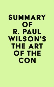 Summary of R. Paul Wilson's The Art of the Con