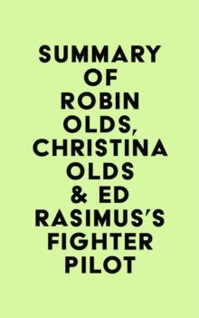 Summary of Robin Olds, Christina Olds & Ed Rasimus's Fighter Pilot