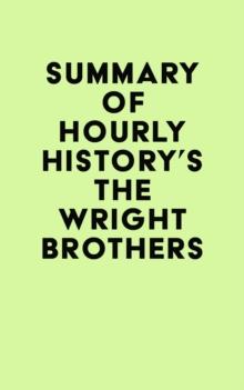 Summary of Hourly History's The Wright Brothers